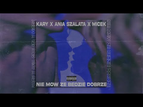 KaRy x Ania Szałata x Micek - Nie mów, że będzie dobrze