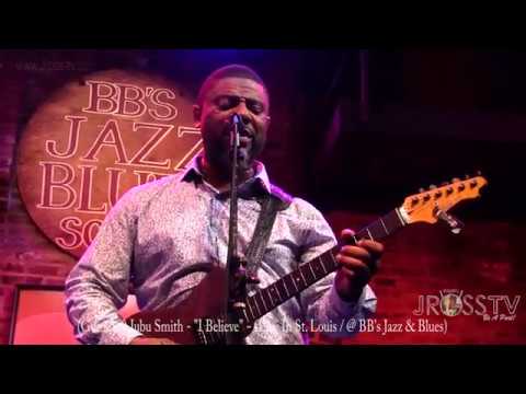 James Ross @ (Guitarist) Jubu Smith - "I Believe" - www.Jross-tv.com (St. Louis)