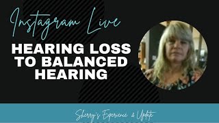 Living SamIaM 👉 Pleasantly  Surprised, Hearing Loss to Balanced Hearing! 👍🏻 Sherry&#39;s Experience