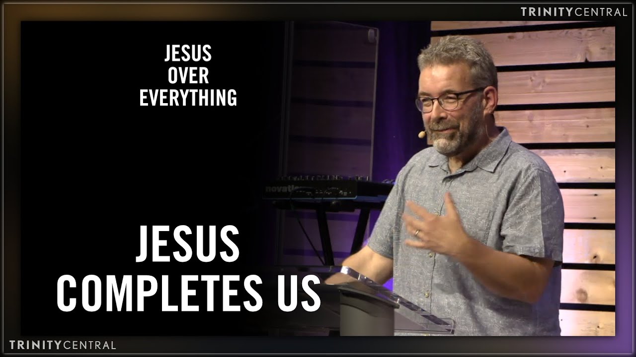 Jesus Completes Us - Dan Evans