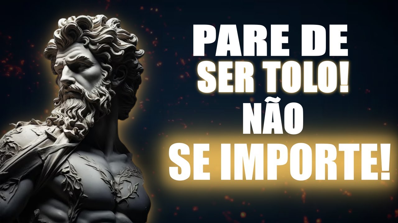 DOMINDANDO a Arte de NÃO se IMPORTAR e DEIXAR IR: 7 Princípios Estoicos (IMPERDIVÉL)