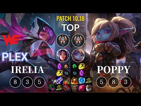 WE Plex Irelia vs Poppy Top - KR Patch 10.18