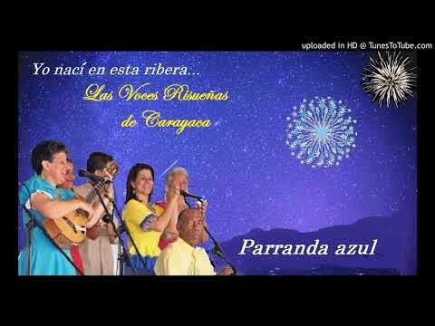 Parranda  Azul - Voces Risueñas de Carayaca
