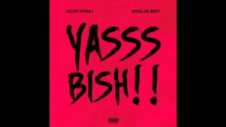 Nicki Minaj   Yasss Bish ft Soulja Boy