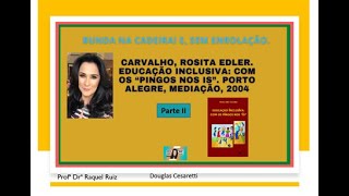 aula 2  - CARVALHO,  Rosita Edler.  EDUCAÇÃO INCLUSIVA COM OS PINGOS NOS "IS" . Com questões!
