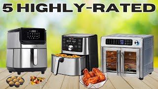 Best Air Fryers 2024: Top Picks for Every Kitchen!