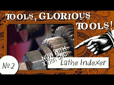 Tools, Glorious Tools! #2 - CNC Lathe Indexer