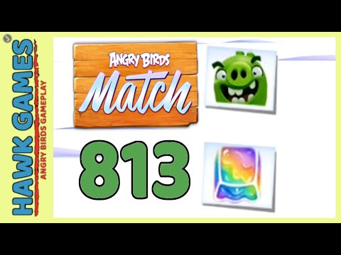 Angry Birds Match ⭐ Level 813 - Walkthrough, No Boosters