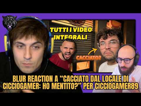 BLUR REACTION A “CACCIATO DAL LOCALE DI CICCIOGAMER: HO MENTITO?” PER CICCIOGAMER89!! 🔥
