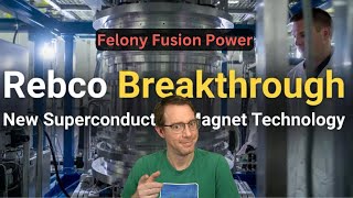 Felony Fusion POWER - REBCO Superconducting Magnets