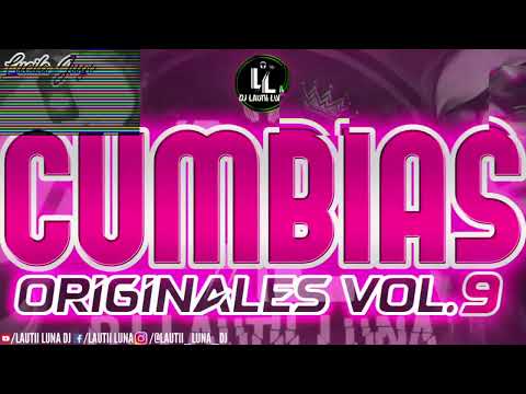CUMBIAS ORIGINALES VOL9 Dj lautii Luna💣🎧