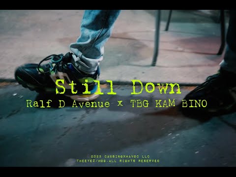 Ralf D Avenue - Still Down Feat. TBG Kam Bino   Dir.By TazzzDevol