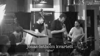 Jonas Östholm Quartet - Igloo, live at Glenn Miller Café