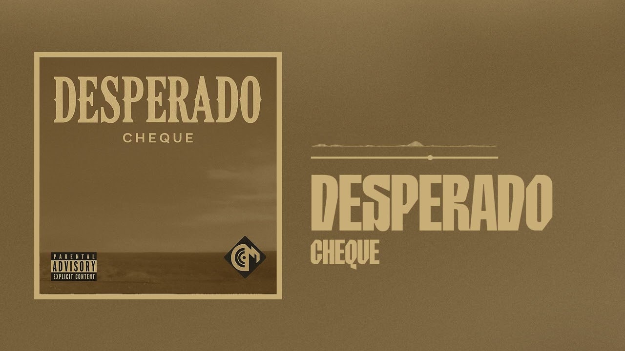 Cheque’s “Desperado”: An Anthem of Ambition and Unyielding Spirit