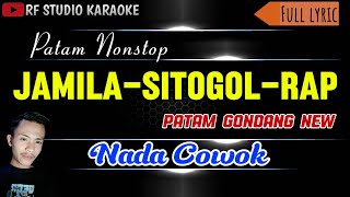 Download lagu JAMILA- SITOGOL- RAP - Patam Nonstop [ Karaoke Nada Cowok ] @rfstudiokaraoke  mp3
