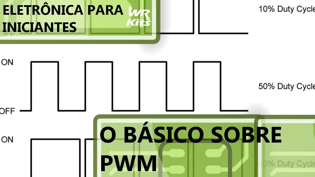 O BÁSICO SOBRE PWM | Eletrônica para Iniciantes #136