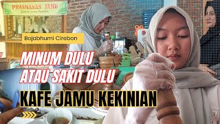 Download lagu Minum Dulu Atau Sakit Dulu, Kafe Jamu Kekinian Ala Bojabhumi Cirebon mp3