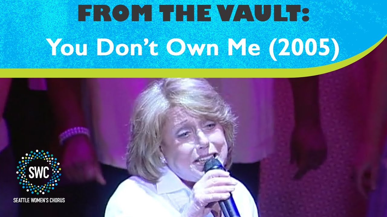 You Don't Own Me (2005) | Seattle Women's Chorus