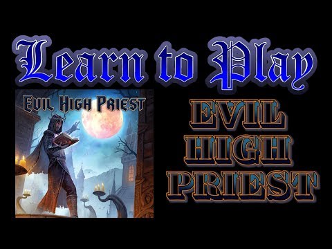 Learn to Play: Evil High Priest