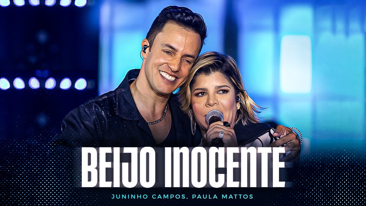 Juninho Campos, @paulamattosoficial  - Beijo Inocente (DVD Nosso Tempo)