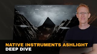 Video thumbnail for The trilogy is now complete - Let's Deep Dive into Native Instruments Ashlight by UDi Audio