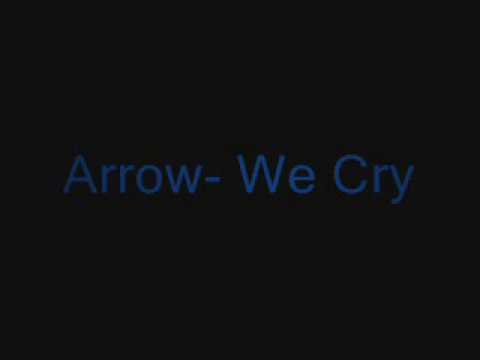 ArrowC - We Cry