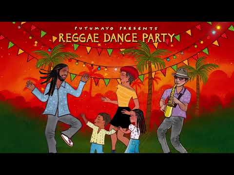Reggae Dance Party (Official Putumayo Version)