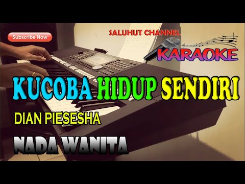KUCOBA HIDUP SENDIRI [DIAN PIESESHA] KARAOKE VOCAL WANITA F=DO
