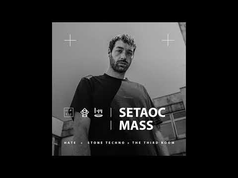 Setaoc Mass - HATE x The Third Room x Stone Techno Festival 2022