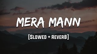 Download lagu Mera Mann | Mann | [Slowed   Reverb] | LoFi | Mood 90's mp3