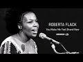 Roberta Flack - You Make Me Feel Brand New (1991)