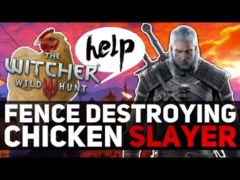 Geralt the Fence Destroying Chicken Slayer (The Witcher 3: Wild Hunt 'Funtage')