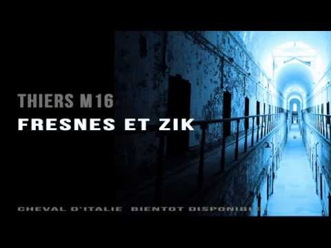 Thiers M16 - FRESNES ET ZIK