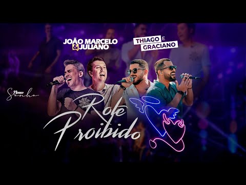 João Marcelo e Juliano part.  @ThiagoeGraciano   - Rolê Proibido (DVD NOSSO SONHO)