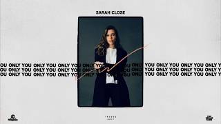 Sarah Close - Only You (Official Audio)