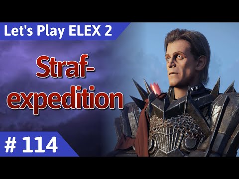 ELEX 2 deutsch Teil 114 - Strafexpedition Let's Play