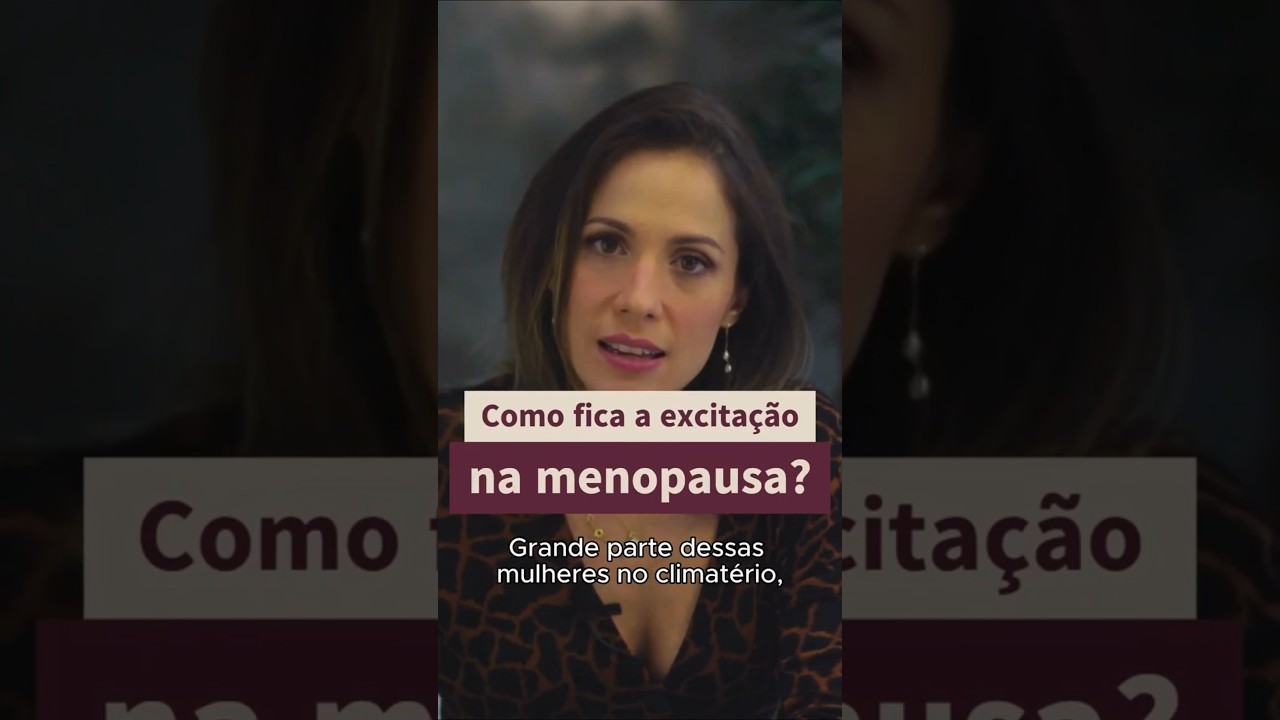 COMO FICA A EXCITAÇÃO NA MENOPAUSA? | Dra. Lilian Fiorelli #shorts