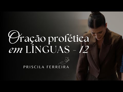 Oração profética em línguas -12