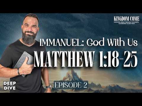 Matthew 1:18-25 – Embracing the Presence of Jesus | Kingdom Come Bible Study