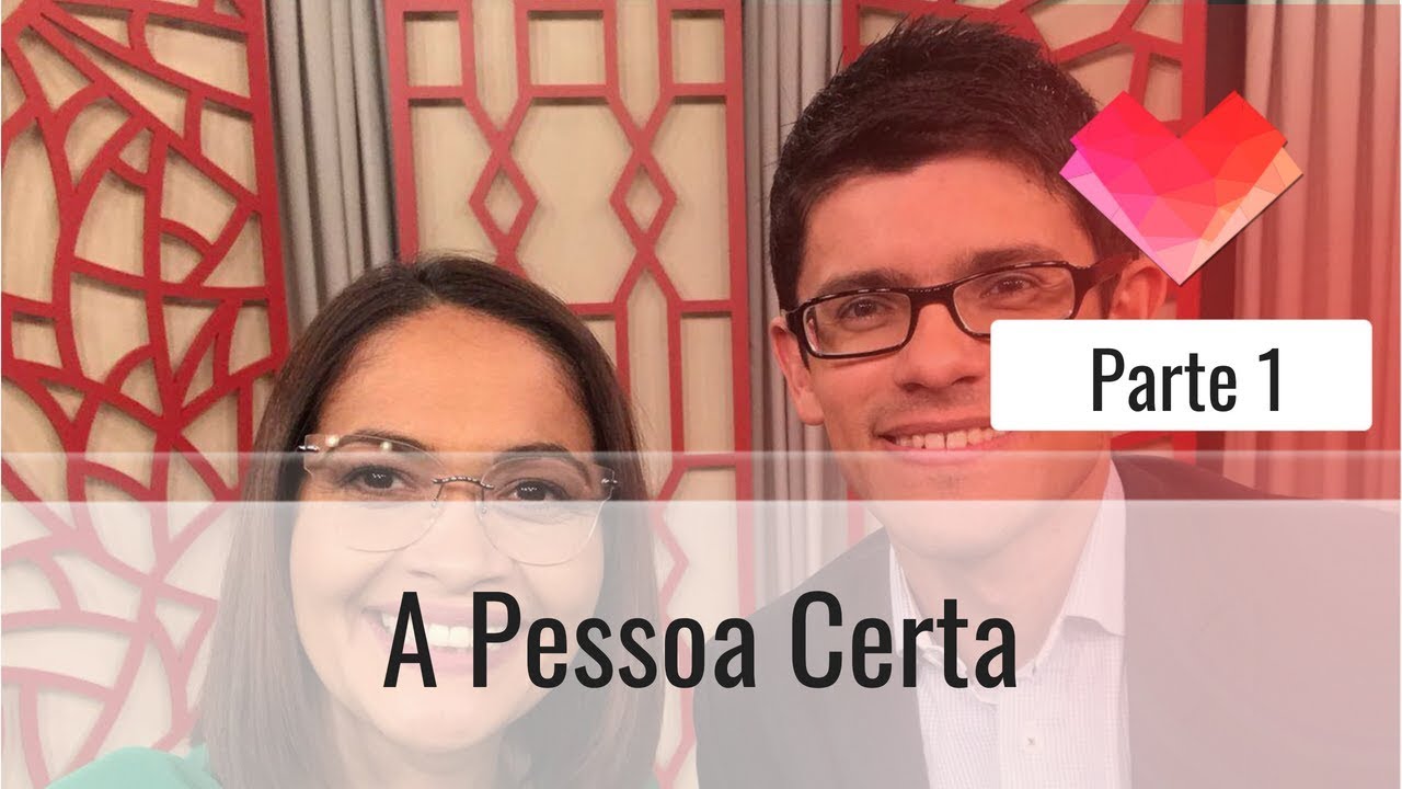 A Pessoa Certa - Parte 1 - Darleide Alves