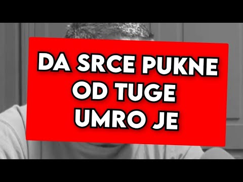 UMRO JE, DA SRCE PUKNE OD TUGE - SVI SU GA VOLELI - SRBIJA U SUZAMA
