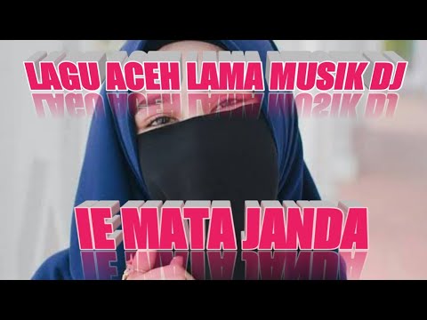 LAGU ACEH LAMA ...IE MATA JANDA