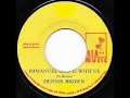 DENNIS BROWN ♦ Emmanuel (God Is With Us)/Version {D.E.B MUSIC 7" c.1977}