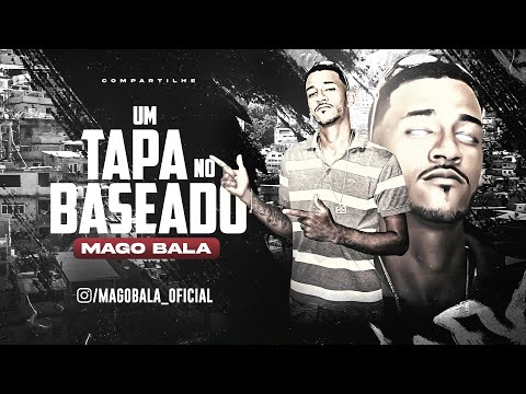 MAGO BALA - UM TAPA NO BASEADO (LJ NO BEAT)