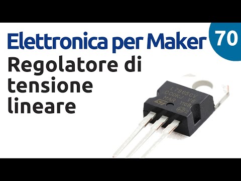 Regolatore di tensione lineare (LM7805) - Elettronica per Maker - Video 70