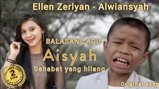 Download lagu Ellen Zerlyan - Alwiansyah || Balasan Lagu Aisyah sahabat yang hilang ( musik video) mp3
