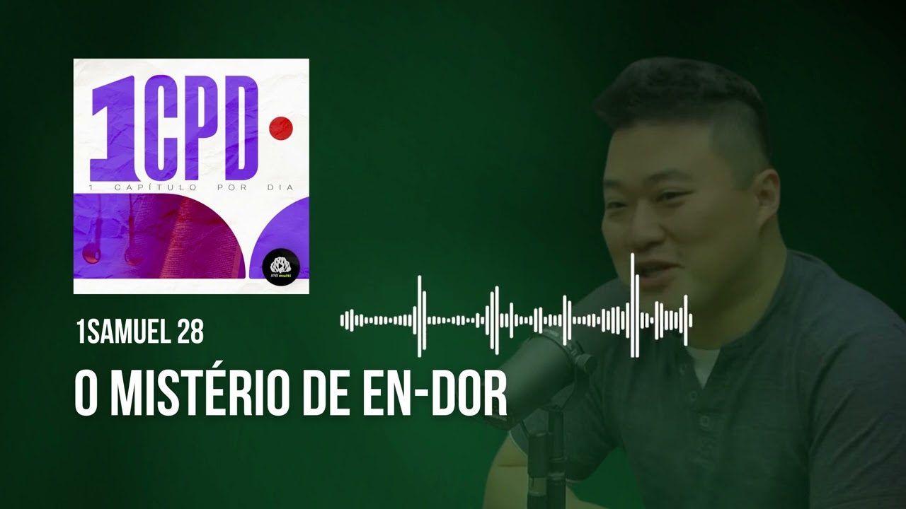O MISTÉRIO DE EN-DOR  (1Samuel 28) - 1CPD