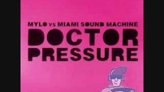 Mylo Vs Miami Sound Machine - Drop The Pressure Vs Doctor Beat (Gloria Estefan)