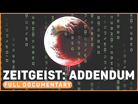 ZEITGEIST THE MOVIE: ADDENDUM | The Economic Corruption Explained | Full Documentary
