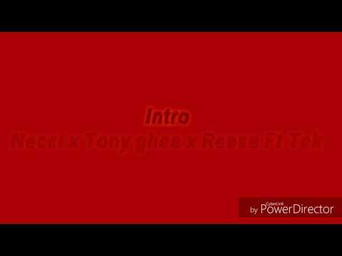 Necii x Tony ghee x Reese~ [Intro] Ft Tek
